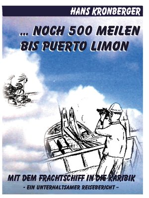 cover image of ... Noch 500 Meilen bis Puerto Limon